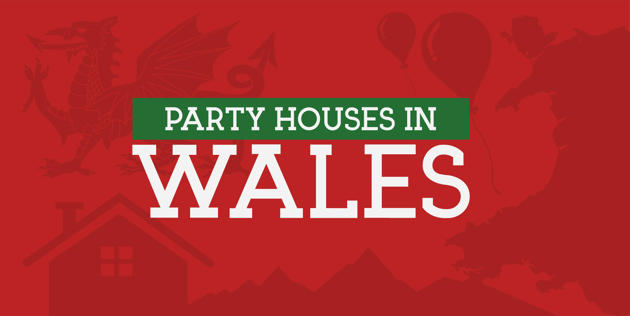 Party Houses in Wales