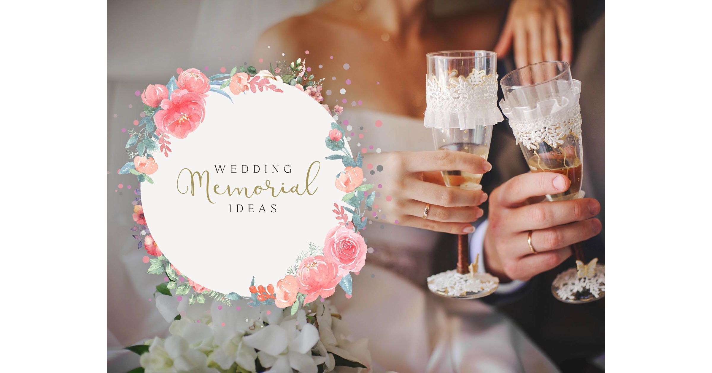 Ways to Remember Loved Ones at Your Wedding