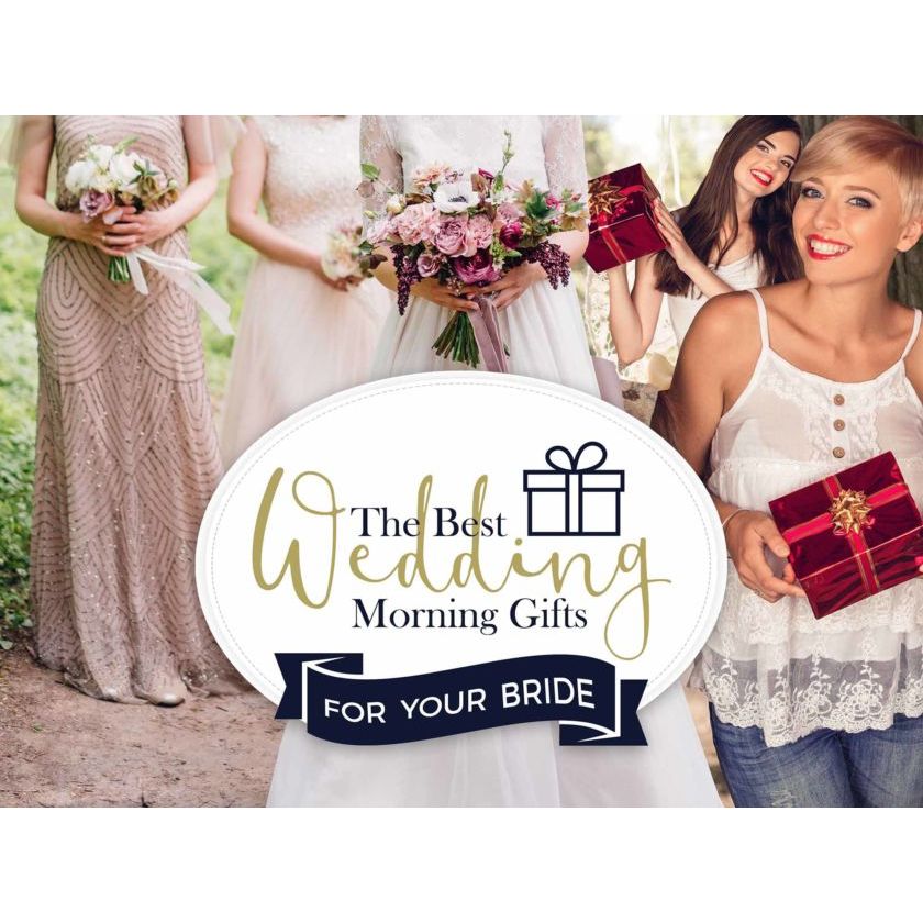 the best wedding morning gifts for your bride thumbnail (news)