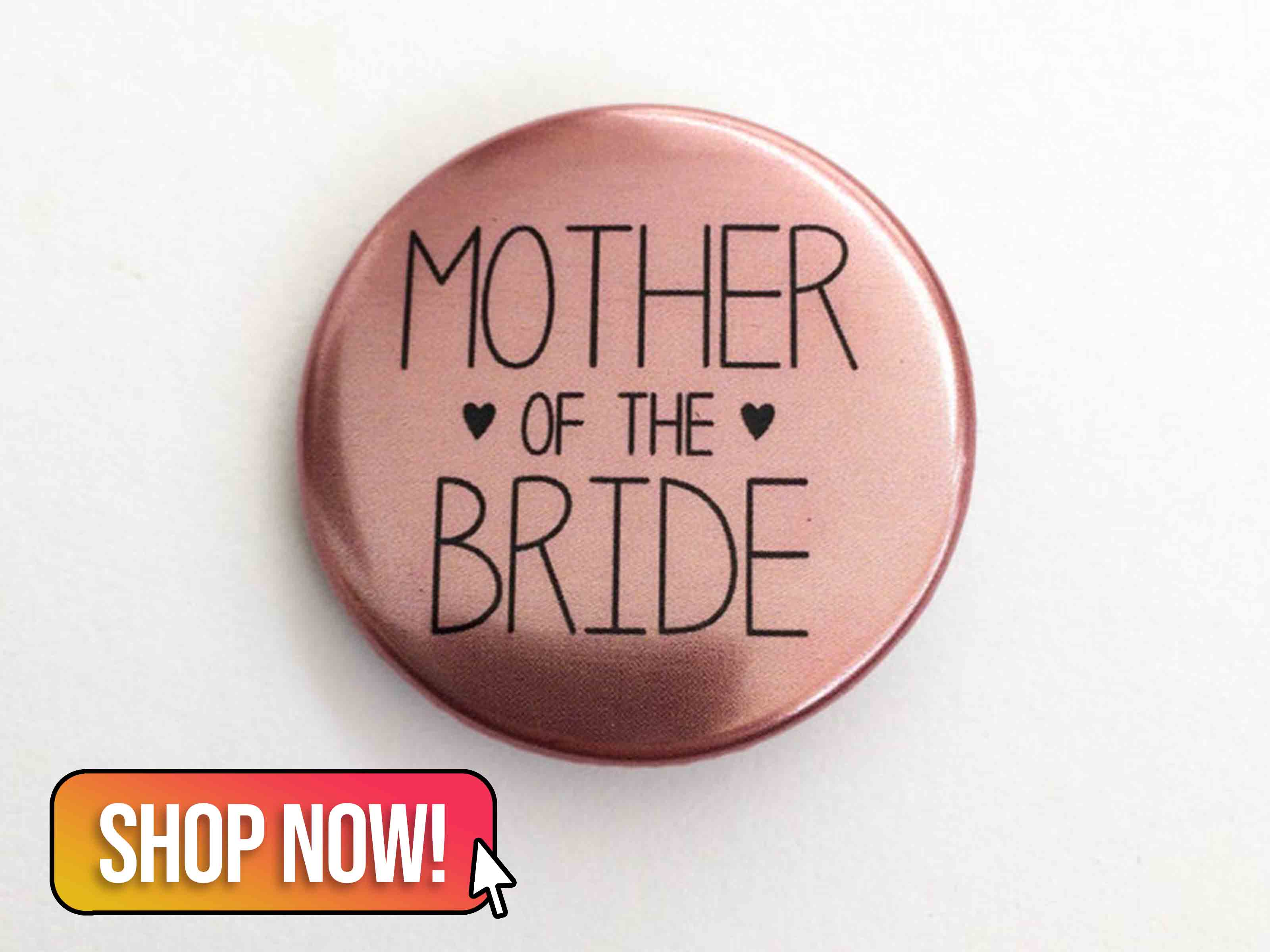Mother of the Bride Badge Rose Gold - MakeLoops