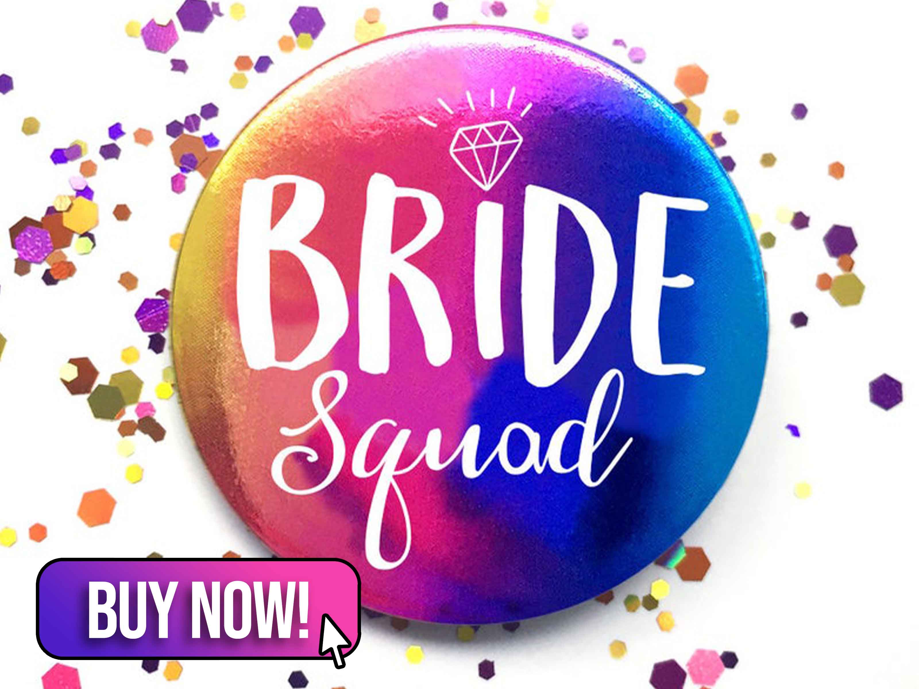 Rainbow Foil Bride Squad Hen Party Badge - hitchedbyhand