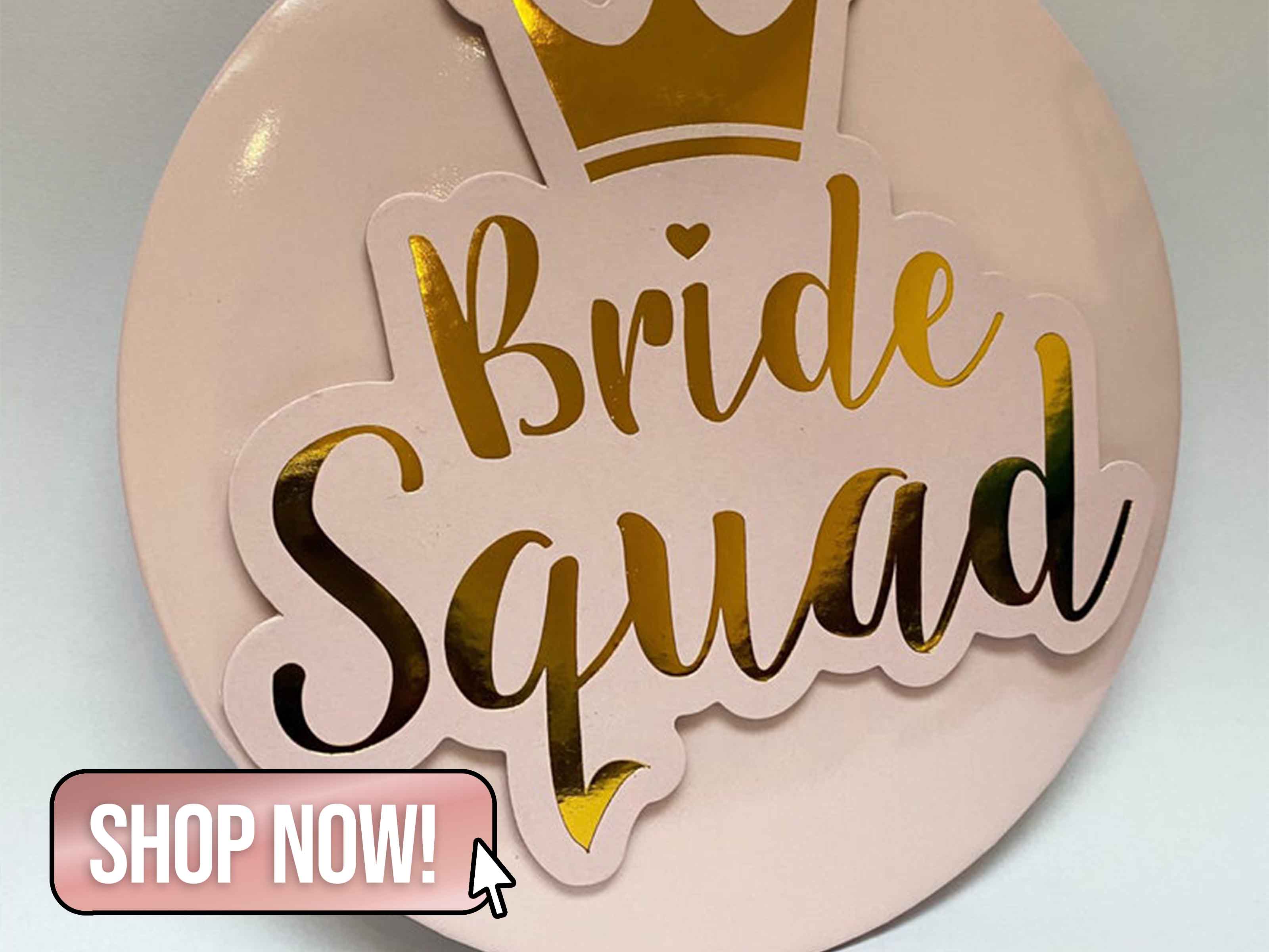 Blush Pink and Gold Bride Squad Badge - FBBespokeEvents